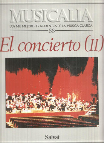 LP: Musicalia. Los Mil Mejores Fragmentos de la Musica Clasica nº 88 - El concierto (II)