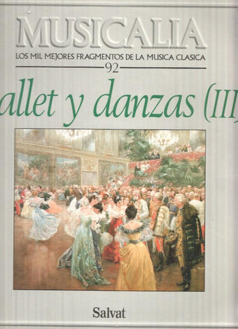 LP: Musicalia. Los Mil Mejores Fragmentos de la Musica Clasica nº 92 - Ballet y danzas (III)