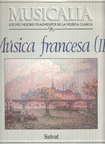 LP: Musicalia. Los Mil Mejores Fragmentos de la Musica Clasica nº 96 - Musica francesa (II)