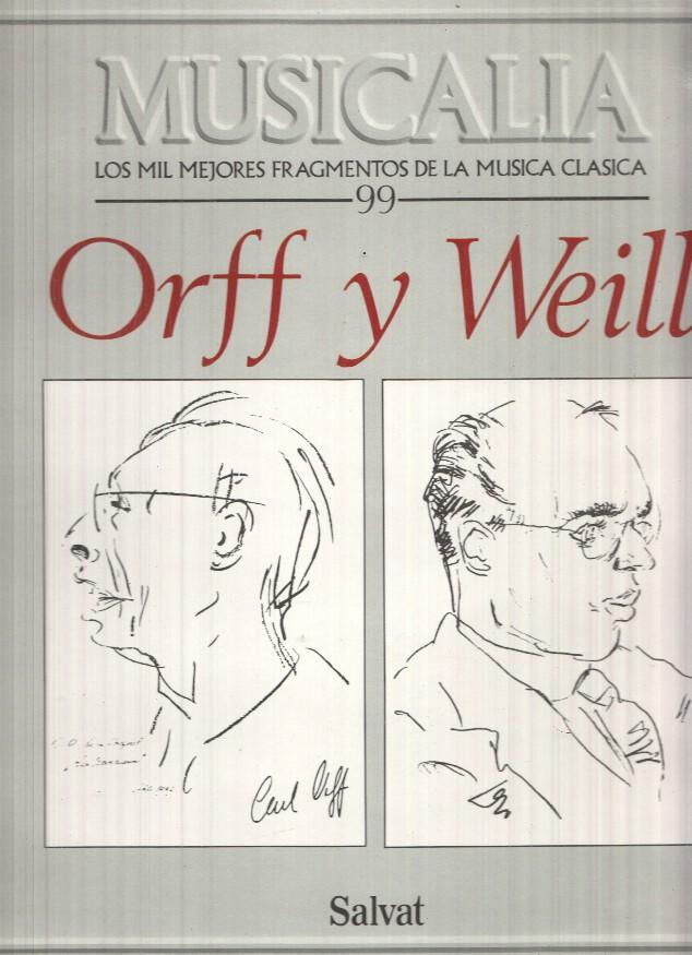 LP: Musicalia. Los Mil Mejores Fragmentos de la Musica Clasica nº 99 - Orff y Weill