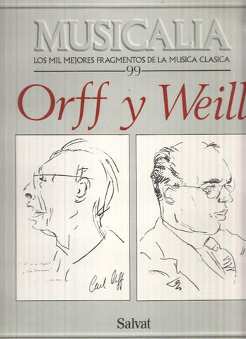 LP: Musicalia. Los Mil Mejores Fragmentos de la Musica Clasica nº 99 - Orff y Weill