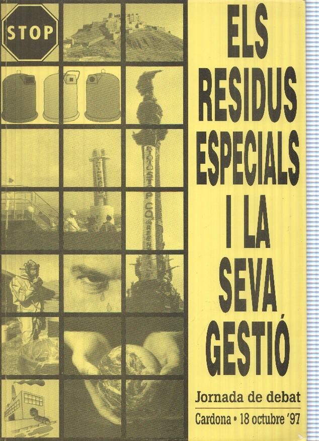 Els residus especials i la seva gestio. Jornada de debat, octubre 1997