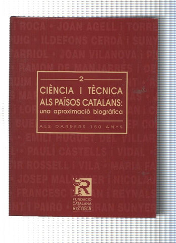 Volumen 2: Ciencia i Tecnica als Paisos Catalans: Una aproximacio biografica als darrers 150 anys