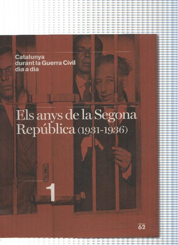 Catalunya Durant la Guerra civil, dia a dia num. 01: Els anys de la Segona Republica ( 1931-1936 )