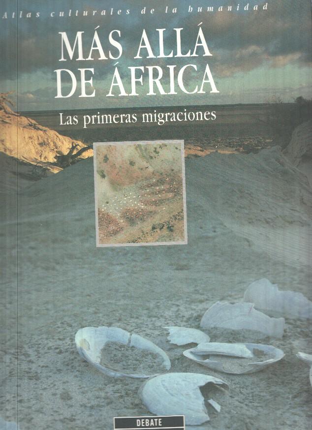 Atlas culturales de la Humanidad num. 02 :Mas alla de Africa. Las primeras migraciones