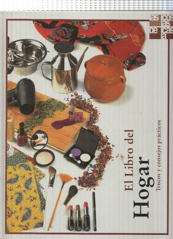 El Libro del Hogar. Trucos y consejos practicos