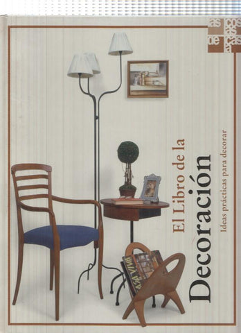 El libro de la decoracion num. 05. Ideas practicas para decorar