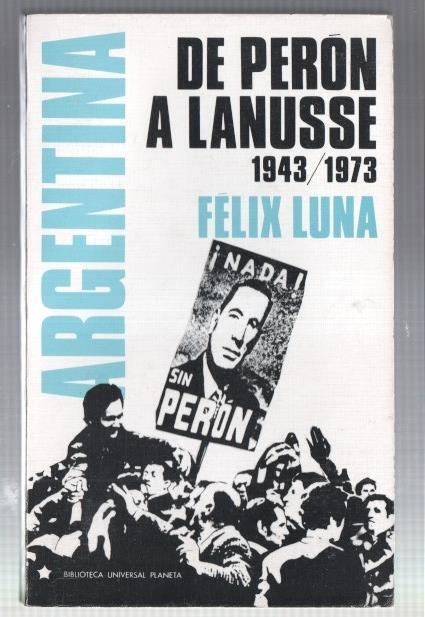 Argentina de Peron a Lanusse 1943/1973