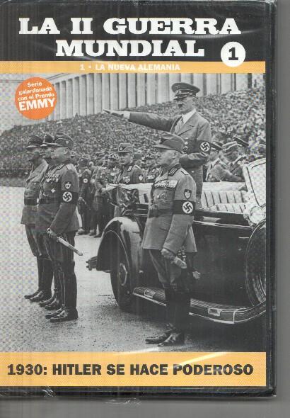 DVD volumen 01: La nueva alemania: La II Guerra Mundial: 1930 Hitler se hace poderoso