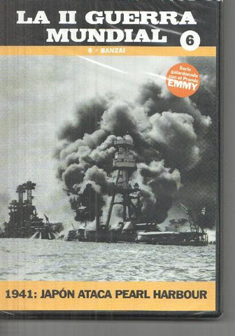 DVD volumen 06: Banzai: La II Guerra Mundial: 1941 Japon ataca Pearl Harbour