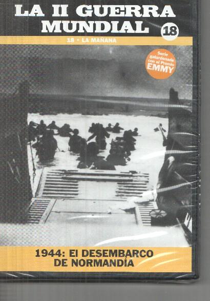 DVD volumen 18: La mañana: La II Guerra Mundial: 1944 el desembarco de Normandia