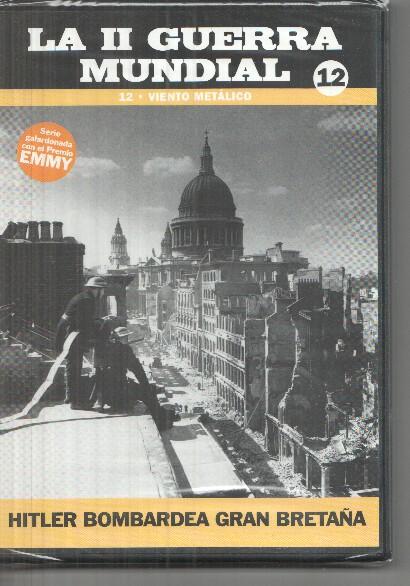 DVD volumen 12: viento metalico: La II Guerra Mundial: Hitler bombardea Gran Bretaña