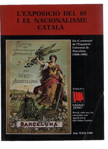 Fundacio Jaume I numero 22: L'EXPOSICIO DEL 88 I EL NACIONALISME CATALA (1988)