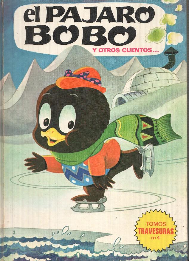 Coleccion Tomos Travesuras numero 04: El pajaro bobo y otros cuentos