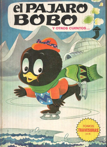 Coleccion Tomos Travesuras numero 04: El pajaro bobo y otros cuentos