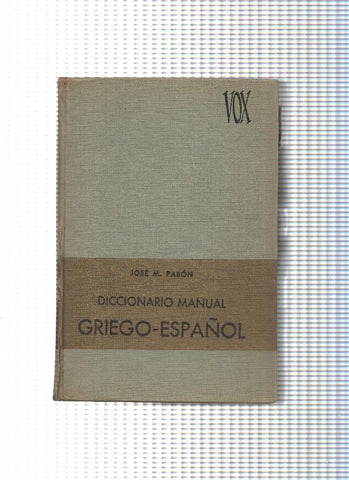 VOX: Diccionario manual Griego-Español de Jose M.Pabon