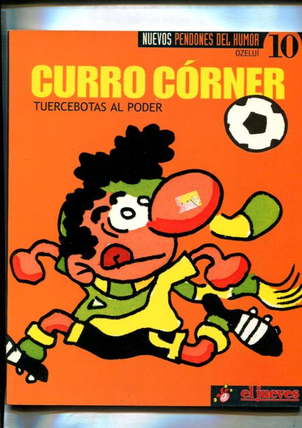 Nuevos pendones del humor numero 010: Curro Corner: tuercebotas al poder