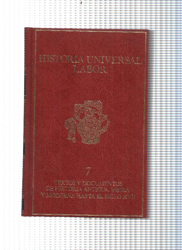 Hisitoria Universal Labor num.07: Textos y documentos de hisitoria antigua, media y moderna hasta