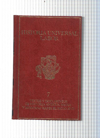 Hisitoria Universal Labor num.07: Textos y documentos de hisitoria antigua, media y moderna hasta