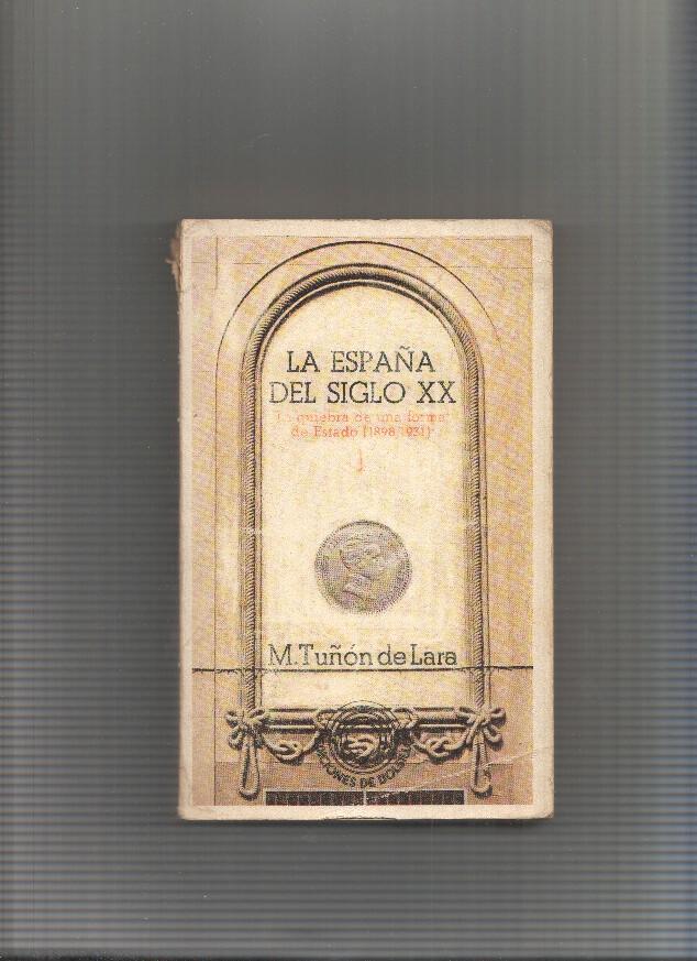 La España del siglo XX, volumen 1: La quiebra de una forma de estado (1898-1931)