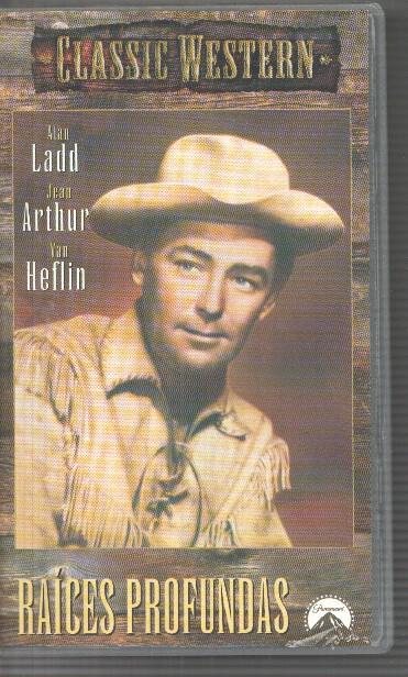 VHS: Raices Profunda con Alan Ladd, Van Heflin y Jean Arthur