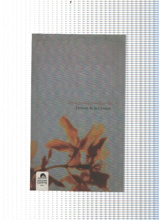 Obra poetica completa ( vol 1 ), de Dolores de la Camara
