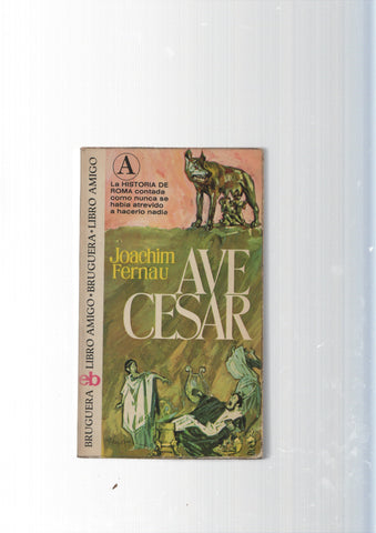 Coleccion Libro amigo num. 320: Ave Cesar