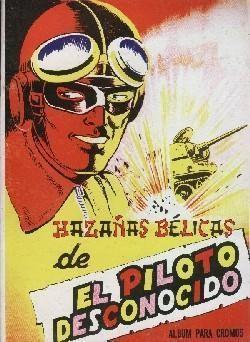 Facsimil: Album de Cromos: Hazañas Belicas de El Piloto Desconocido  