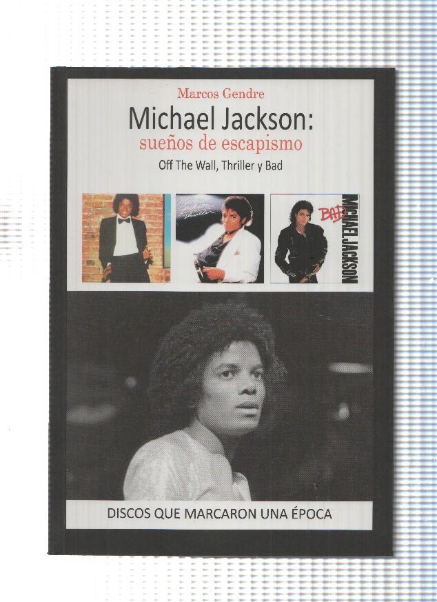 Michael Jackson: sueños de escapismo, discos que marcaron una epoca