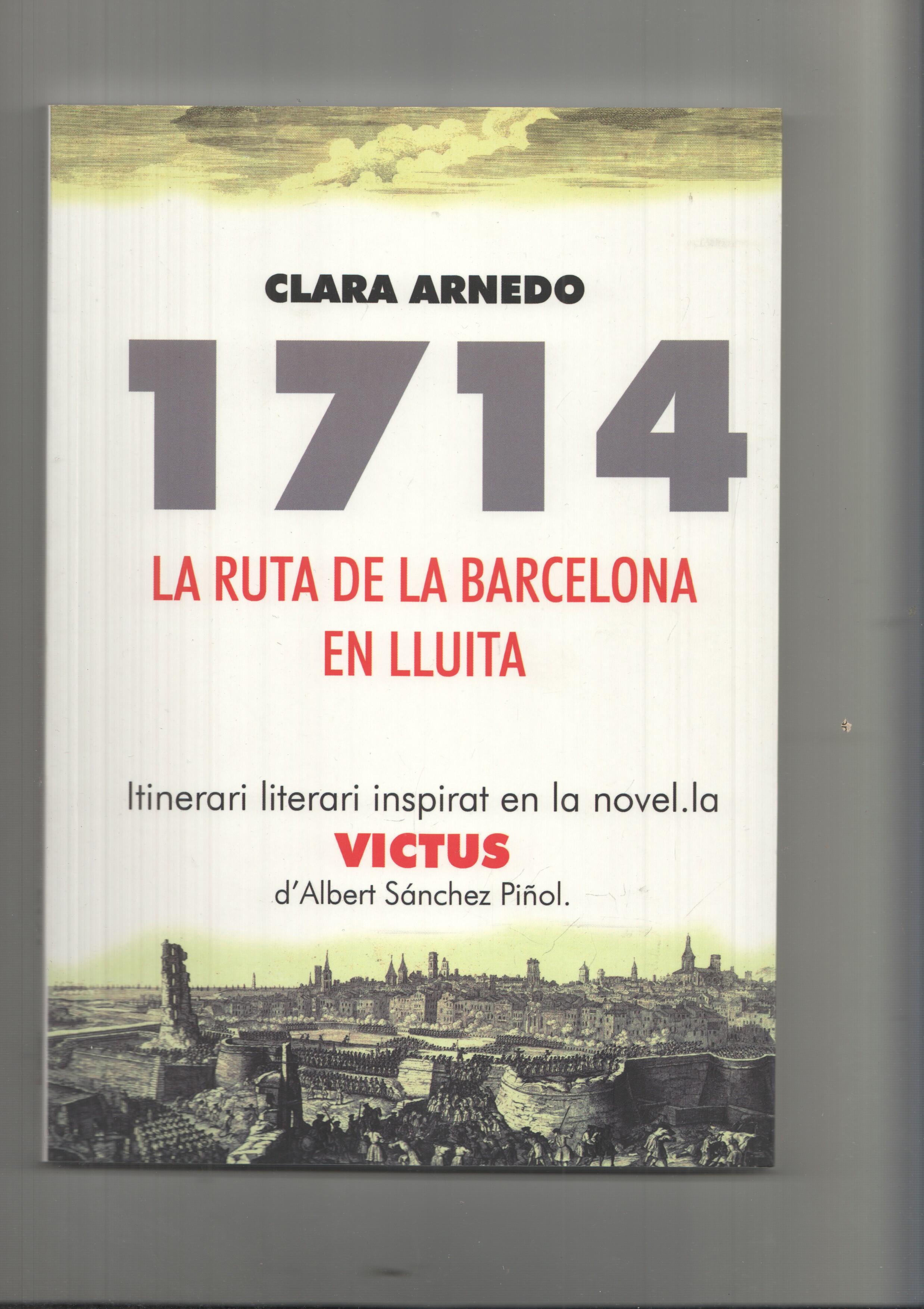 1714 La ruta de Barcelona en lluita: itinerari inspirat en la novela Victus