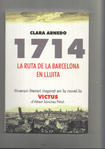 1714 La ruta de Barcelona en lluita: itinerari inspirat en la novela Victus