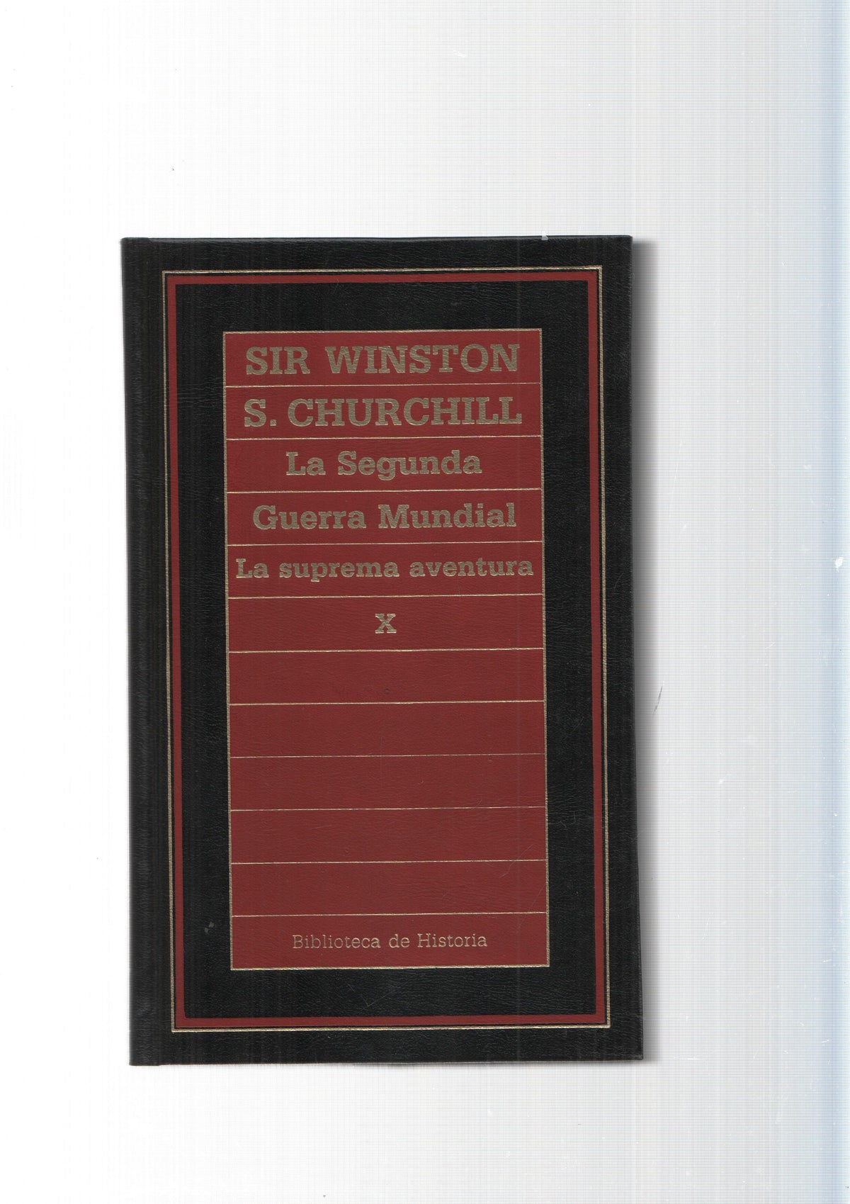 Biblioteca de Historia num.45: La segunda guerra Mundial. La suprema aventura vol. X