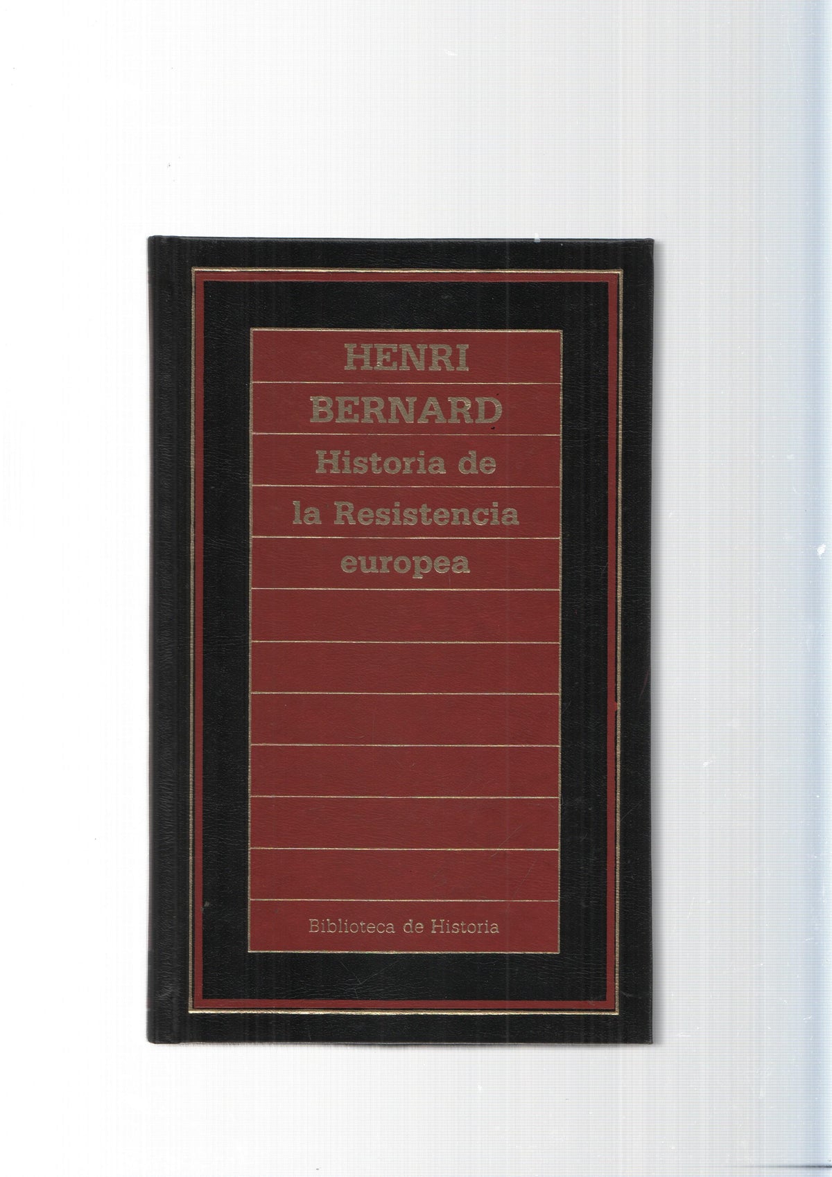 Biblioteca de Historia num.64: Historia de la Resistencia Europea