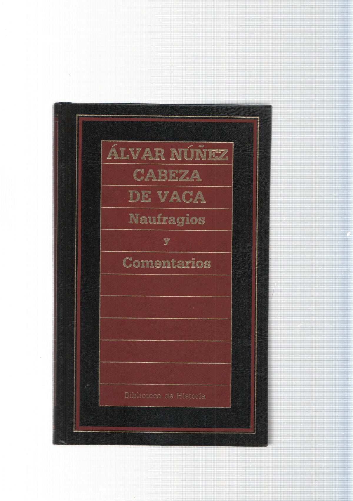 Biblioteca de Historia num.98: Naufragios y Comentarios
