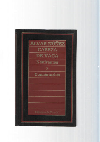 Biblioteca de Historia num.98: Naufragios y Comentarios