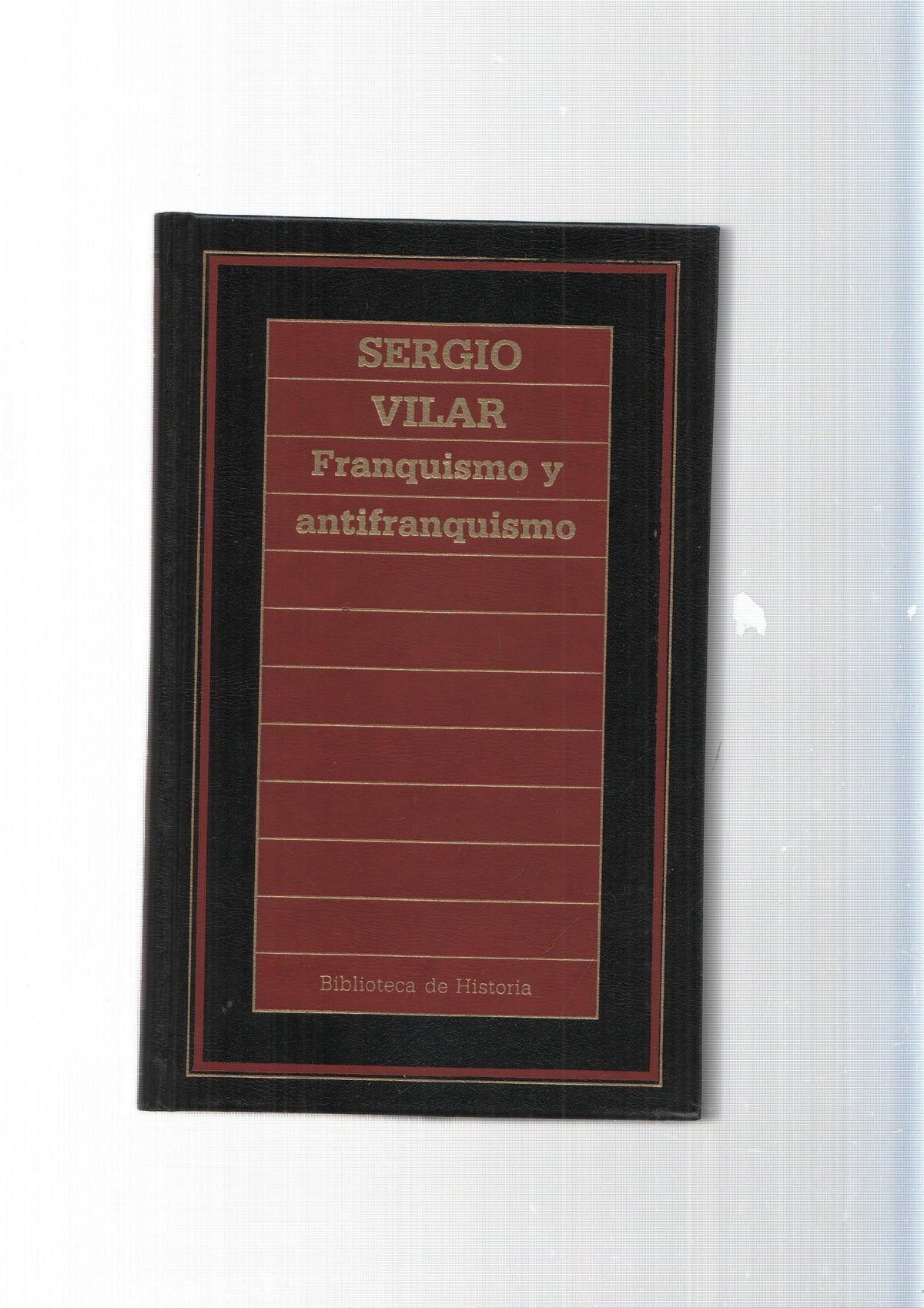 Biblioteca de Historia num.100: Franquismo y antifranquismo