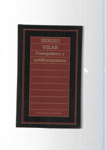 Biblioteca de Historia num.100: Franquismo y antifranquismo