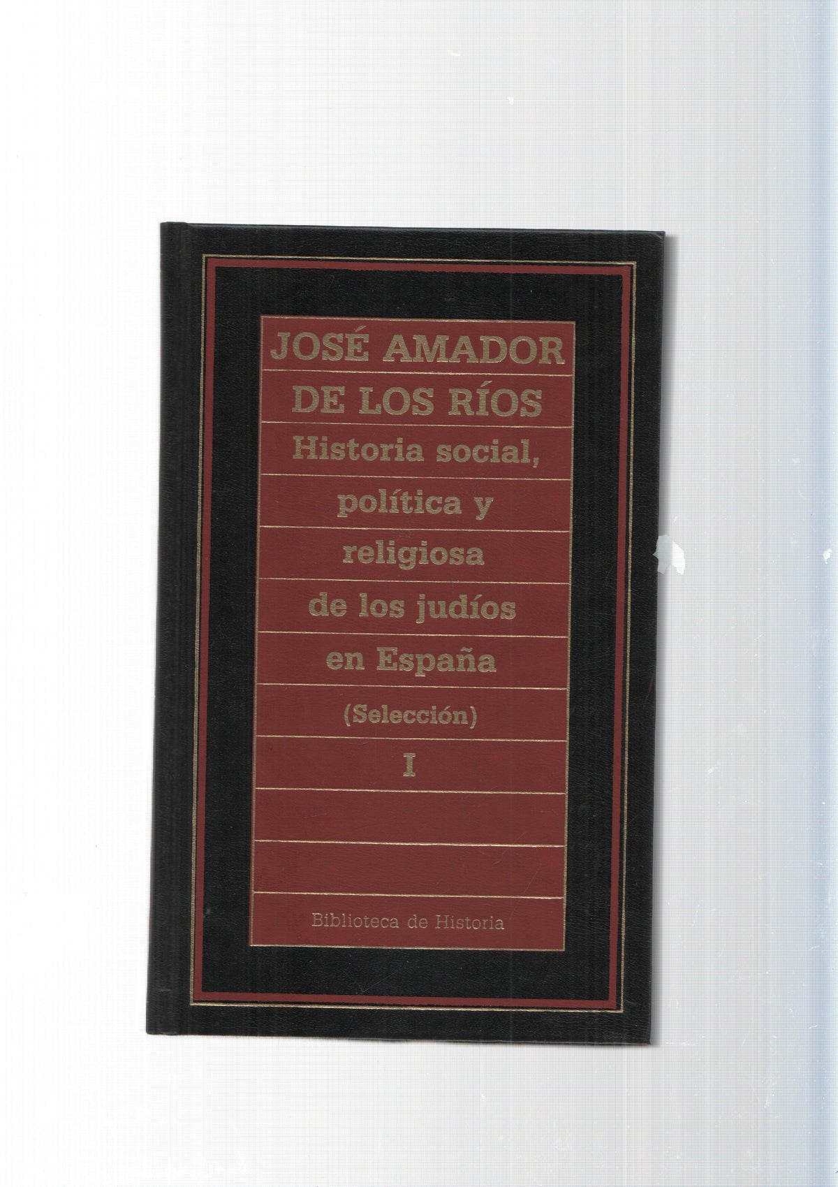 Biblioteca de Historia num.78: Historia social, politica y religiosa de los judios en España vol. I ( seleccion )