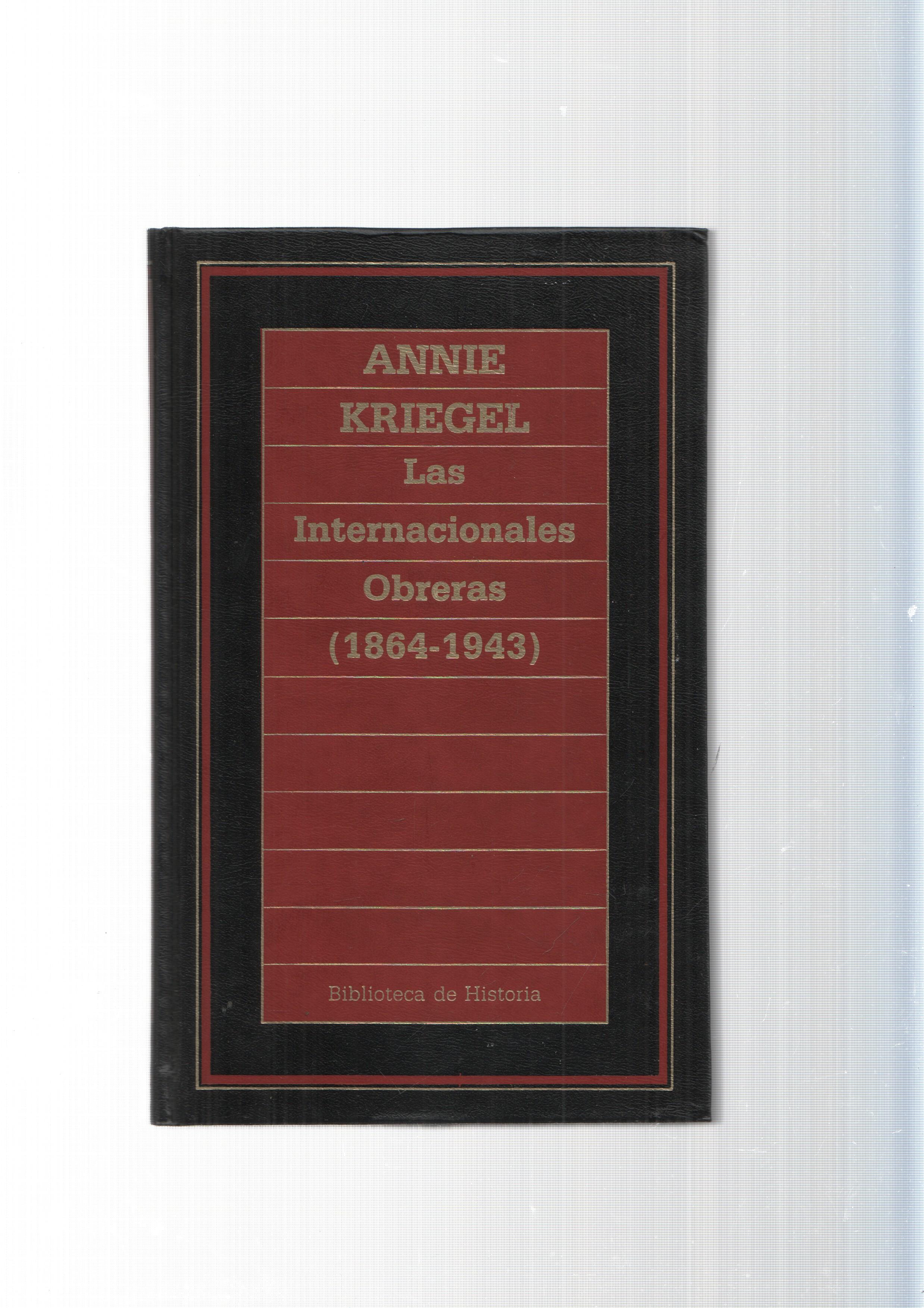 Biblioteca de Historia num.74: Las internacionales Obreras ( 1864-1943 )