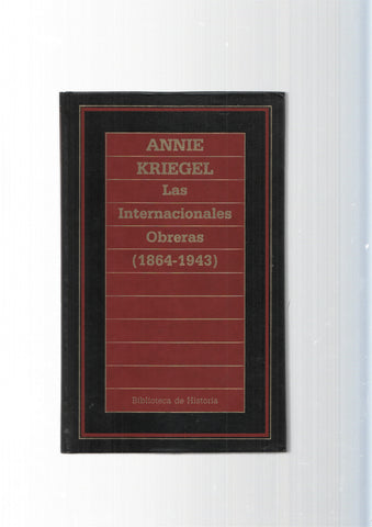Biblioteca de Historia num.74: Las internacionales Obreras ( 1864-1943 )