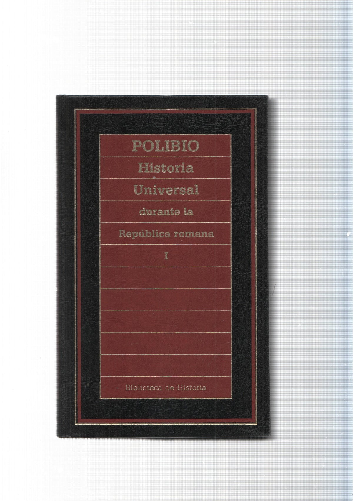 Biblioteca de Historia num. 89: Historia Universal durante la Republica romana Vol. I