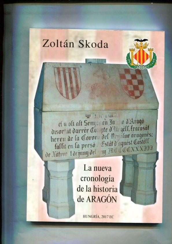 Zoltan Skoda: La nueva cronologia de la historia de Aragon 