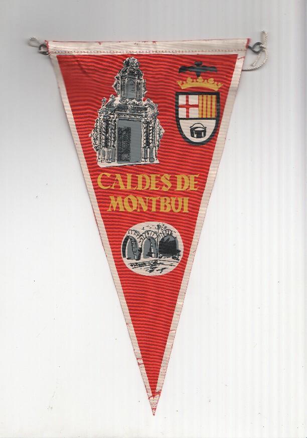 BANDERIN: CALDES DE MONTBUI, Barcelona - Escudo, vista de las Caldas y puerta de Santa Maria de Caldes de Montbui 