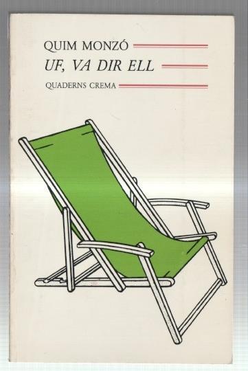 Uf, va dir ell