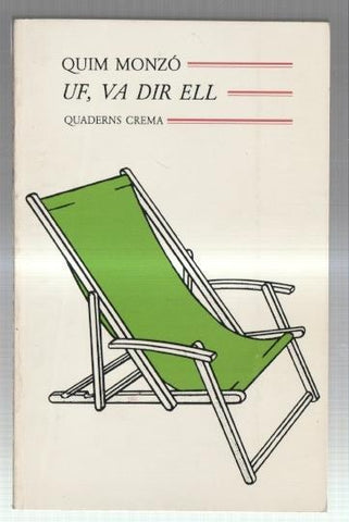 Uf, va dir ell