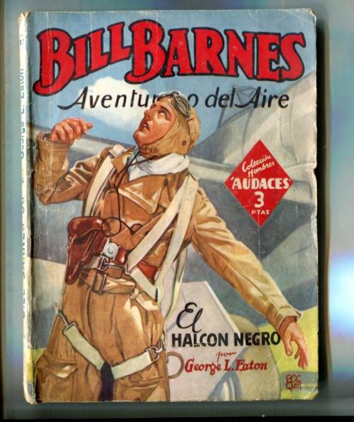 Coleccion Hombres Audaces: Bill Barnes aventurero del aire: El halcon negro