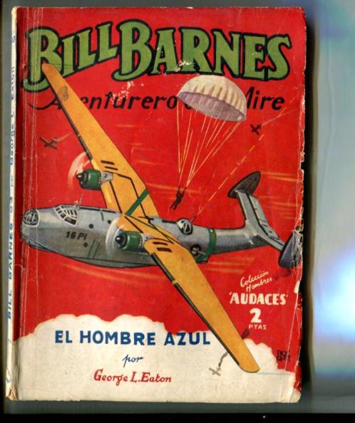 Coleccion Hombres Audaces: Bill Barnes aventurero del aire: El hombre azul