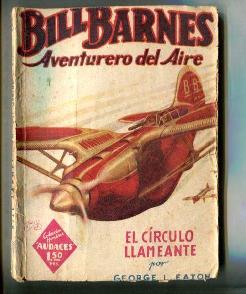 Coleccion Hombres Audaces: Bill Barnes aventurero del aire: El circulo llameante