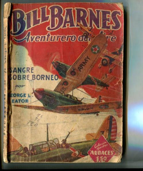 Coleccion Hombres Audaces: Bill Barnes aventurero del aire: Sangre sobre Borneo