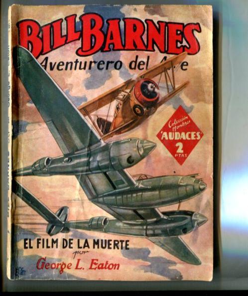 Coleccion Hombres Audaces: Bill Barnes aventurero del aire: El film de la muerte